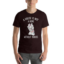 Load image into Gallery viewer, A house is not a home without yorkies Unisex T-Shirt
